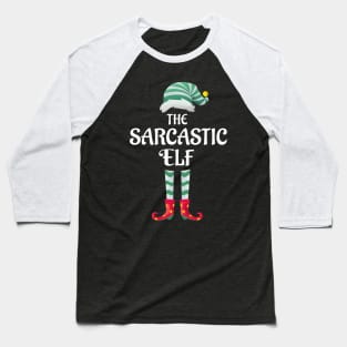 The Sarcastic Elf Christmas Matching Pajama Family Party Gift Baseball T-Shirt
